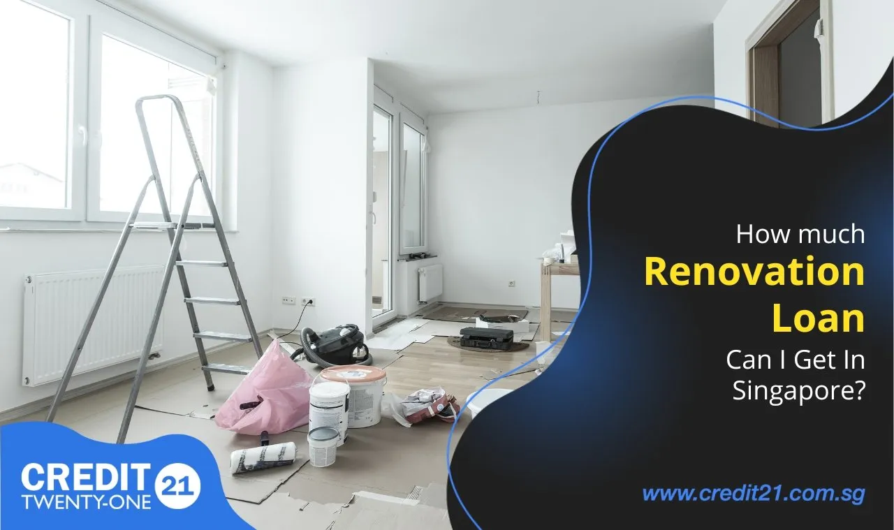 How Much Renovation Loan Can I Get In Singapore?